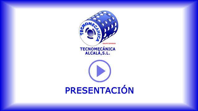 Video presentación TECNOMECÁNICA ALCALÁ, S.L.